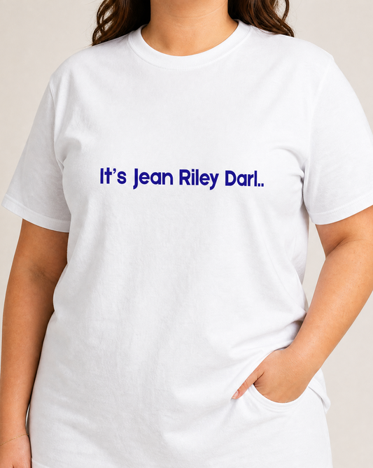 It's Jean Riley Darl T-shirt