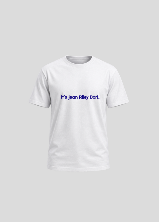 It's Jean Riley Darl T-shirt
